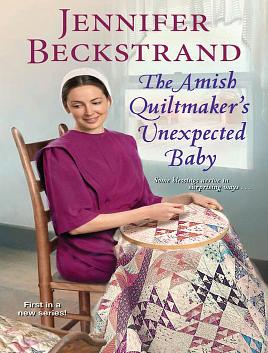 The Amish Quiltmaker's Unexpected Baby by Jennifer Beckstrand