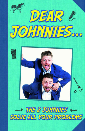 Dear Johnnies …: The 2 Johnnies Solve All Your Problems by Johnny McMahon, Johnny O'Brien