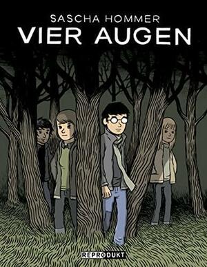 Vier Augen by Pascal D. Bohr, Sascha Hommer