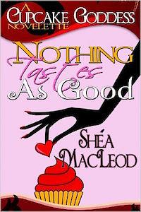 Nothing Tastes as Good by Shéa MacLeod