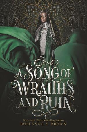 A Song of Wraiths and Ruin by Roseanne A. Brown, Roseanne A. Brown