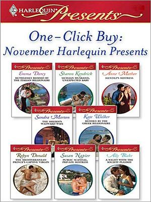 One-Click Buy: November Harlequin Presents by Sharon Kendrick, Kate Walker, Ally Blake, Sandra Marton, Emma Darcy, Anne Mather, Robyn Donald, Susan Napier