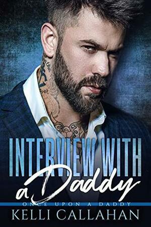 Interview with a Daddy (Once Upon a Daddy, #4) by Kelli Callahan