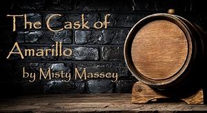 The Cask of Amarillo by Misty Massey