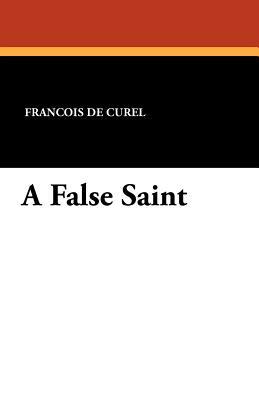 A False Saint by Francois De Curel