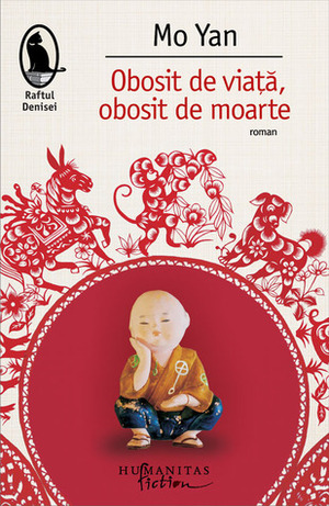 Obosit de viaţă, obosit de moarte by Dinu Luca, Mo Yan