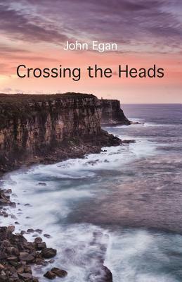 Crossing the Heads by John Egan