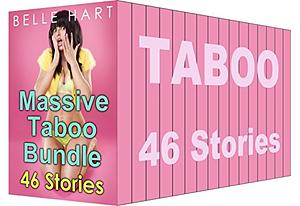 Massive Taboo Bundle: 46 Stories by Belle Hart