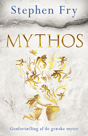 Mythos: Genfortælling af de græske myter by Stephen Fry