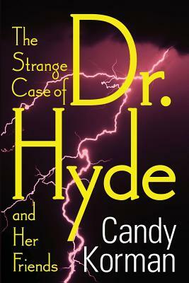 The Strange Case of Dr. Hyde and Her Friends by Candy Korman