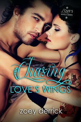 Chasing Love's Wings: Love's Wings 2 by Zoey Derrick