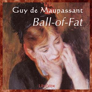 Ball of Fat by Guy de Maupassant