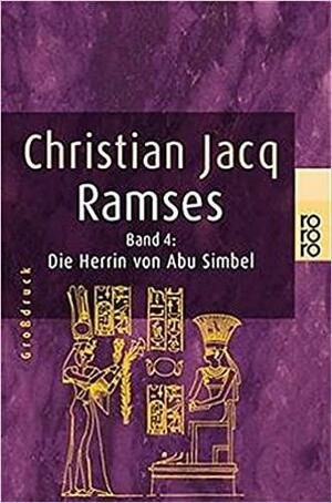 Ramses 4. Die Herrin von Abu Simbel by Christian Jacq