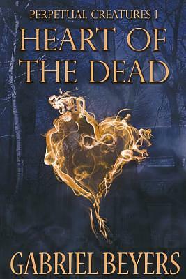 Heart of the Dead by Gabriel Beyers