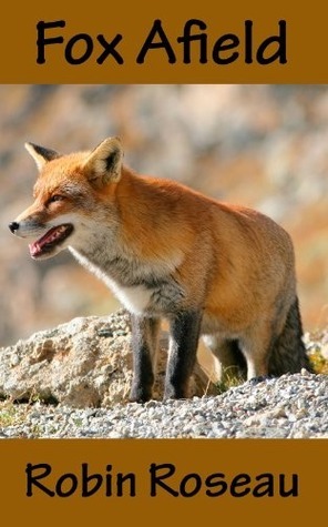 Fox Afield by Robin Roseau