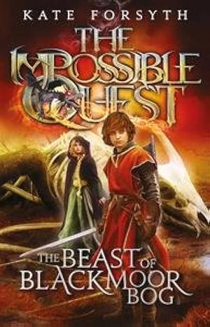 The Beast of Blackmoor Bog by Kate Forsyth