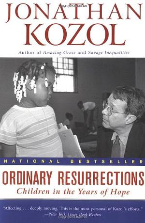 Ordinary Resurrections by Jonathan Kozol