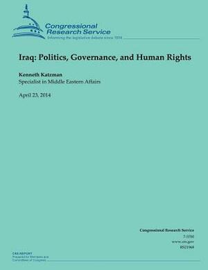 Iraq: Politics, Governance, and Human Rights by Kenneth Katzman