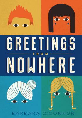 Greetings from Nowhere by Barbara O'Connor