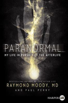 Paranormal by Raymond Moody, Paul Perry