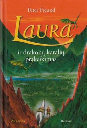 Laura ir drakonų karalių prakeikimas by Peter Freund