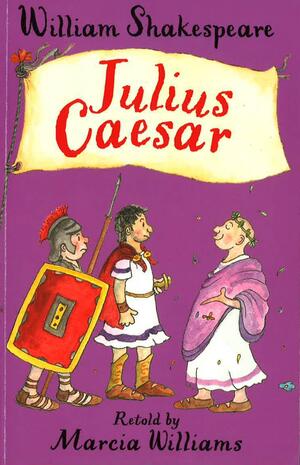 Julius Caesar (Tales from Shakespeare #4) by Marcia Williams