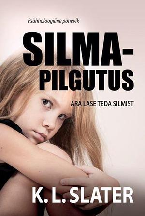 Silmapilgutus by K.L. Slater