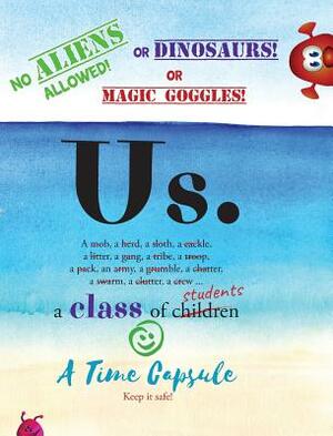 Us.: A Class Time Capsule by Julieann Wallace