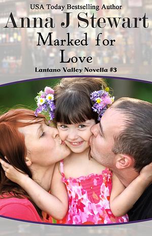 Marked for Love by Anna J. Stewart, Anna J. Stewart