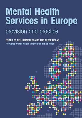 Mental Health Services in Europe: Provision and Practice by Brimblecombe Neil, Peter Nolan