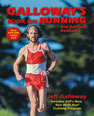 Galloway's Book on Running: 3rd Edition by Jeff Galloway