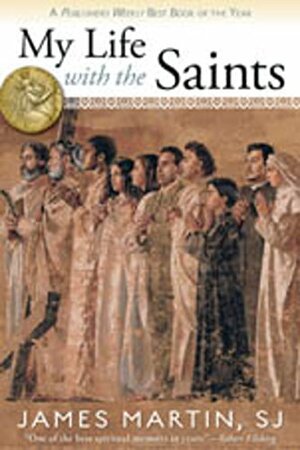 My Life with the Saints by James Martin