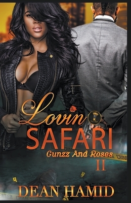 Lovin Safari: Gunzz and roses by Dean Hamid