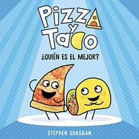 Pizza y Taco: ¿Quién es el Mejor? by Stephen Shaskan