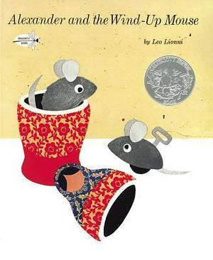 Alexander and the Wind-up Mouse by Leo Lionni, Leo Lionni