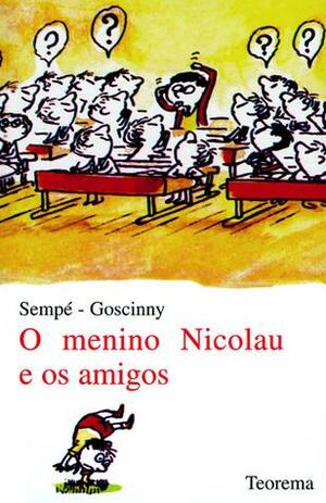 O Menino Nicolau e Os Amigos by Jean-Jacques Sempé, René Goscinny