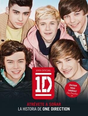 Atrévete a soñar: La historia de One Direction (100% Oficial) by One Direction