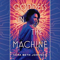 Goddess in the Machine by Lora Beth Johnson