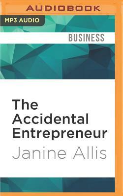 The Accidental Entrepreneur: The Juicy Bits by Janine Allis