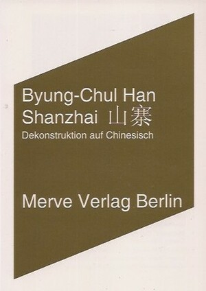 Shanzhai: Dekonstruktion auf Chinesisch by Byung-Chul Han