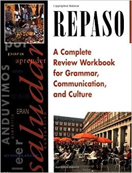 Repaso: A Complete Review Workbook for Grammar, Communication, and Culture by National Textbook Company
