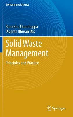 Solid Waste Management: Principles and Practice by Diganta Bhusan Das, Ramesha Chandrappa