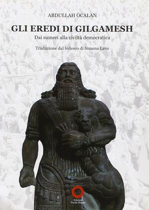 Gli Eredi di Gilgamesh by Abdullah Öcalan