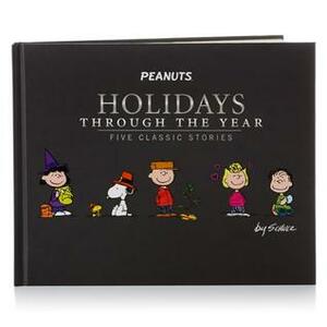 Peanuts Holidays Through The Year: Five Classic Stories by Charles M. Schulz