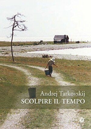 Scolpire il tempo by Andrei Tarkovsky