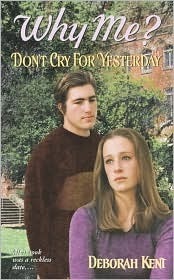 Don't Cry for Yesterday by Deborah Kent