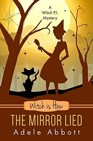 Witch is How The Mirror Lied by Adele Abbott