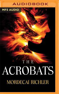 The Acrobats by Mordecai Richler