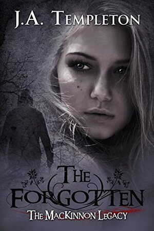 The Forgotten (The MacKinnon Legacy #2) by J.A. Templeton