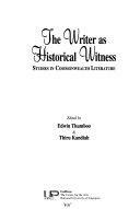 The Writer as Historical Witness: Studies in Commonwealth Literature by Thiru Kandiah, Edwin Thumboo
